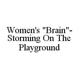 WOMEN'S "BRAIN"-STORMING ON THE PLAYGROUND