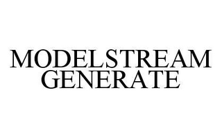 MODELSTREAM GENERATE