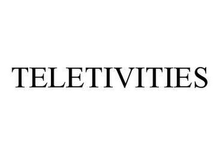 TELETIVITIES