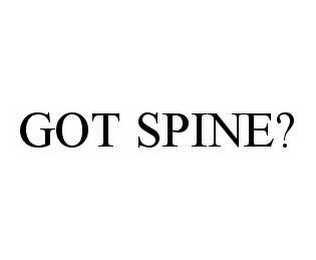 GOT SPINE?