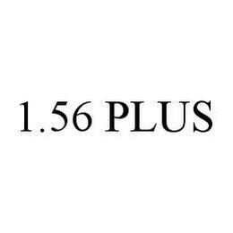 1.56 PLUS