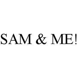 SAM & ME!