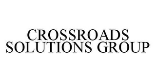 CROSSROADS SOLUTIONS GROUP