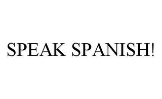 SPEAK SPANISH!