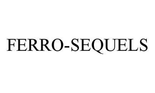 FERRO-SEQUELS