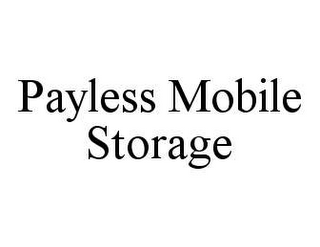 PAYLESS MOBILE STORAGE