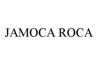 JAMOCA ROCA