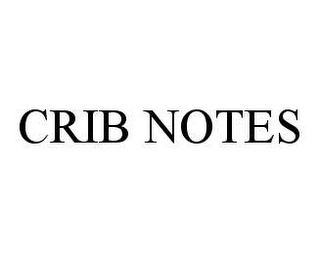 CRIB NOTES