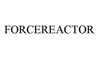 FORCEREACTOR