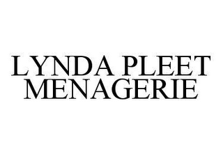 LYNDA PLEET MENAGERIE