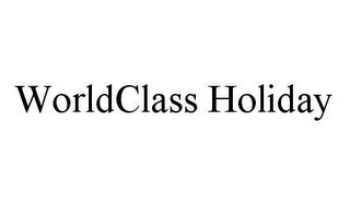 WORLDCLASS HOLIDAY