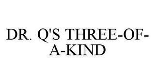 DR. Q'S THREE-OF-A-KIND