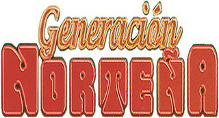 GENERACION NORTENA