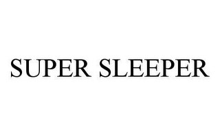 SUPER SLEEPER