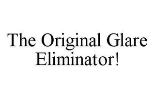 THE ORIGINAL GLARE ELIMINATOR!