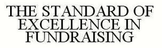 THE STANDARD OF EXCELLENCE IN FUNDRAISING