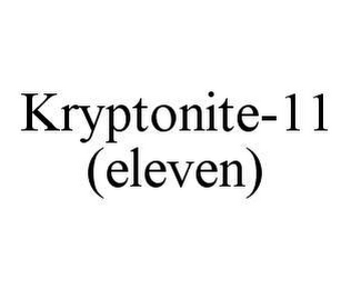 KRYPTONITE-11(ELEVEN)