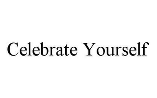 CELEBRATE YOURSELF