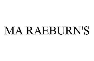 MA RAEBURN'S