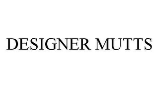 DESIGNER MUTTS