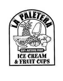 LA PALETERA 100% NATURAL FRUIT ICE CREAM & FRUIT CUPS