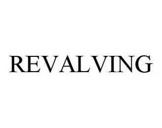 REVALVING