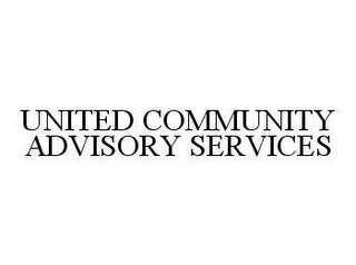 UNITED COMMUNITY ADVISORY SERVICES