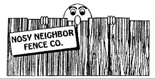 NOSY NEIGHBOR FENCE CO.