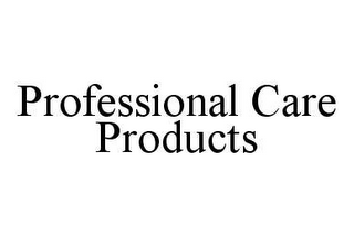 PROFESSIONAL CARE PRODUCTS