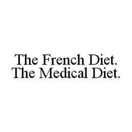 THE FRENCH DIET. THE MEDICAL DIET.