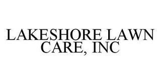 LAKESHORE LAWN CARE, INC