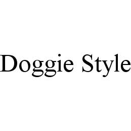 DOGGIE STYLE