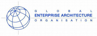 GLOBAL ENTERPRISE ARCHITECTURE ORGANISATION