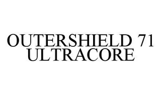 OUTERSHIELD 71 ULTRACORE