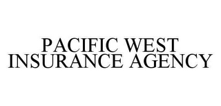 PACIFIC WEST INSURANCE AGENCY