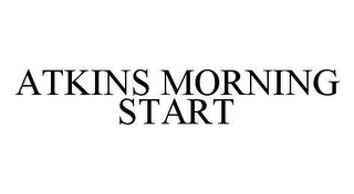 ATKINS MORNING START