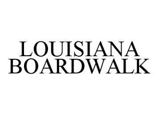 LOUISIANA BOARDWALK