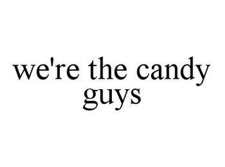 WE'RE THE CANDY GUYS