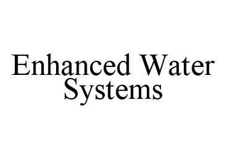 ENHANCED WATER SYSTEMS