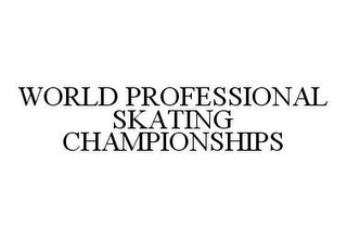 WORLD PROFESSIONAL SKATING CHAMPIONSHIPS