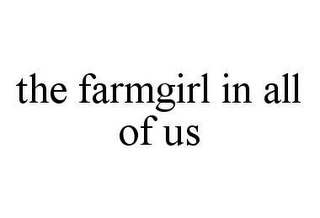 THE FARMGIRL IN ALL OF US