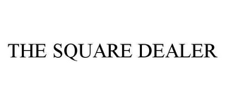 THE SQUARE DEALER