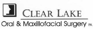 CLEAR LAKE ORAL & MAXILLOFACIAL SURGERY PA