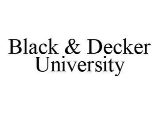 BLACK & DECKER UNIVERSITY