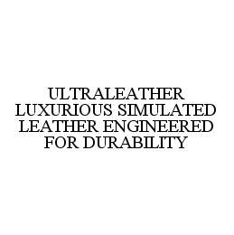 ULTRALEATHER LUXURIOUS SIMULATED LEATHER ENGINEERED FOR DURABILITY