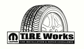 MOPAR T.I.R.E. WORKS TIRE INSTALLATION & REPAIR EXCELLENCE