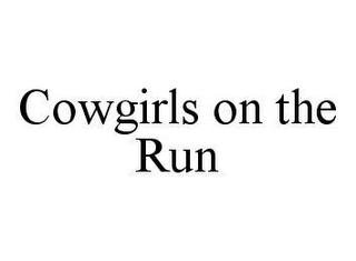 COWGIRLS ON THE RUN