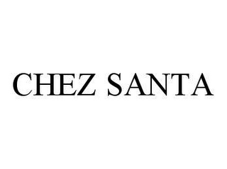 CHEZ SANTA