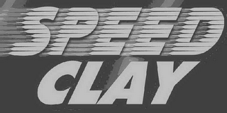 SPEED CLAY