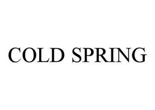 COLD SPRING